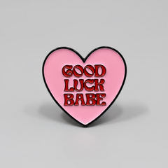 " Good Luck Babe " T&B Enamel Pins