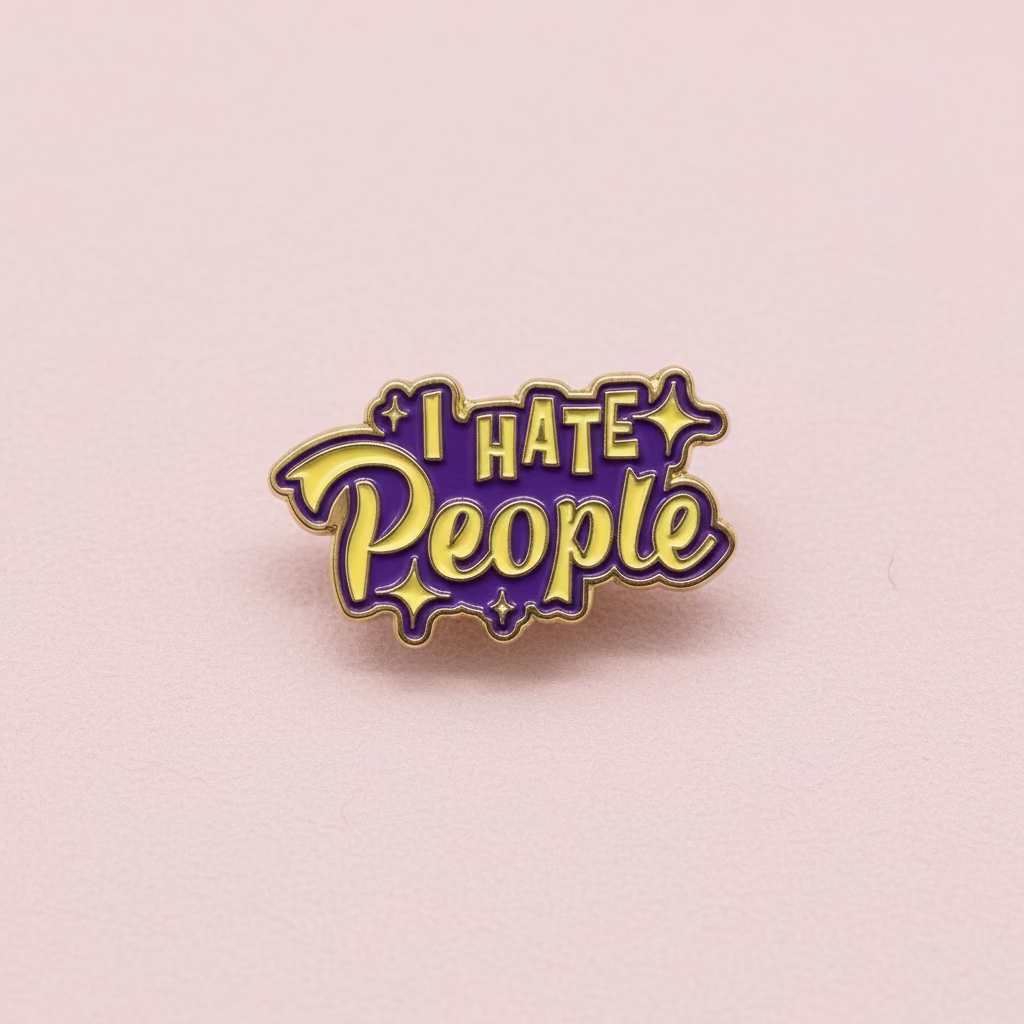 " I Hate People " Enamel Pins