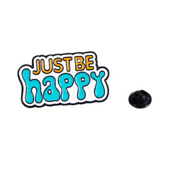 " Just Be Happy " Enamel Pins